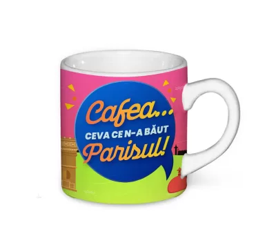 CANA MICA 180 ml "CAFEA CEVA CE N-A BAUT PARISUL"