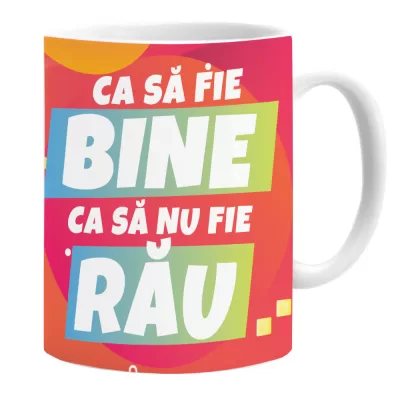 CANA CA SA FIE BINE CA SA NU FIE RAU